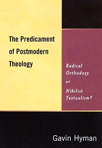 The Predicament of Postmodern Theology Cover