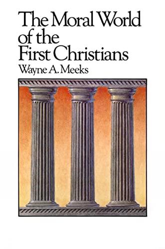 The Moral World of the First Christians (Library of Early Christianity) Cover