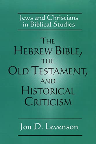 The Hebrew Bible, the Old Testament, and historical criticism Cover