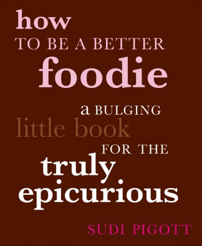 How to Be a Better Foodie Cover
