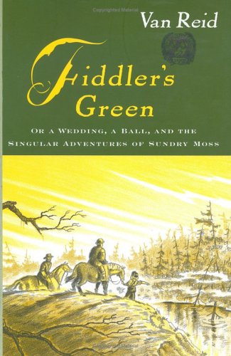 Fiddler's green, or, A wedding, a ball, and the singular adventures of Sundry Moss Cover