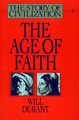 The Age of Faith (The Story of Civilization, Volume 4) Cover