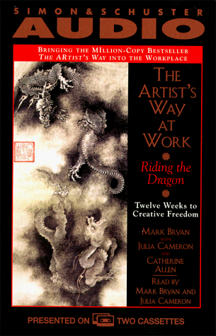 The ARTISTS WAY AT WORK THE: Riding the Dragon Cover