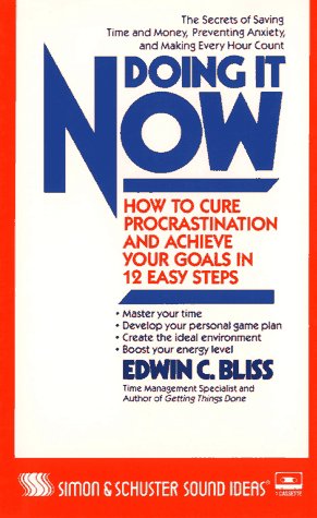 DOING IT NOW: HOW CURE PROCRASTINATN & ACHIEVE GOALS 12 EASY STEPS REISSUE CST  Cover