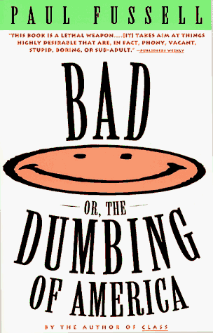 BAD, or, The dumbing of America Cover