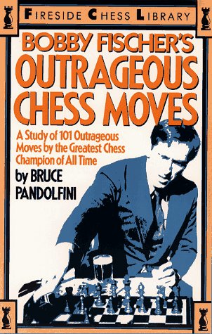 Bobby Fischer's outrageous chess moves Cover