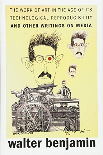 The Work of Art in the Age of Its Technological Reproducibility, and Other Writings on Media Cover