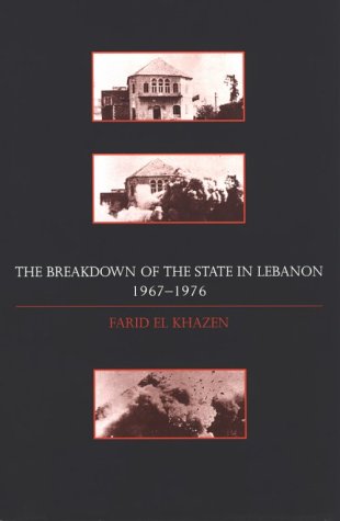 The breakdown of the state in Lebanon, 1967-1976 Cover