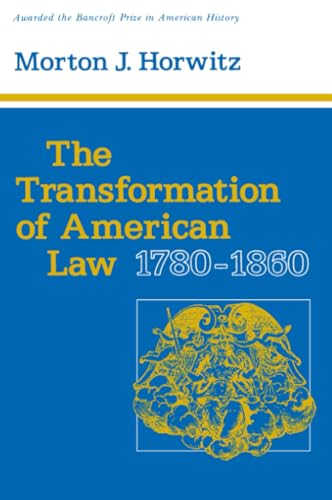 The Transformation of American Law, 1780-1860 (Studies in Legal History) Cover