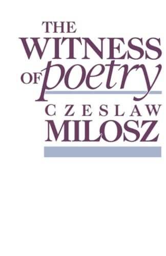 The Witness of Poetry (The Charles Eliot Norton Lectures) Cover