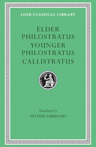 Philostratus the Elder, Imagines. Philostratus the Younger, Imagines. Callistratus, Descriptions. (Loeb Classical Library No. 256) Cover