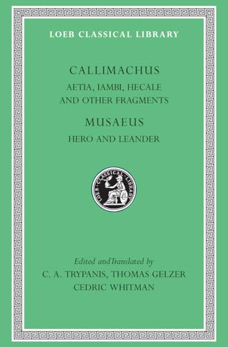 Aetia, Iambi, lyric poems, Hecale, minor epic and elegiac poems, and other fragments Cover