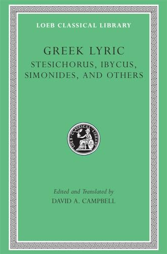 Greek Lyric, Volume III, Stesichorus, Ibycus, Simonides, and Others (Loeb Classical Library No. 476) Cover