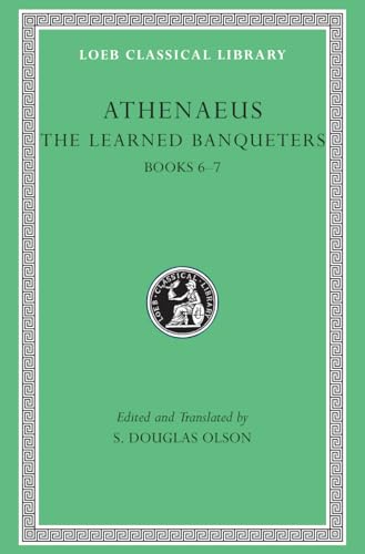 The Learned Banqueters, III, Books 6-7 (Loeb Classical Library®) Cover