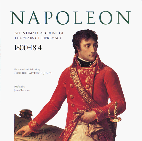 Napoleon, an intimate account of the years of supremacy, 1800-1814 Cover