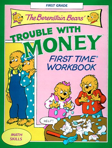 The Berenstain Bears' Trouble with Money First Time Workbook (First Time(R) Workbooks) Cover