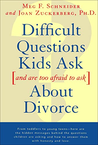 Difficult questions kids ask--and are afraid to ask--about divorce Cover