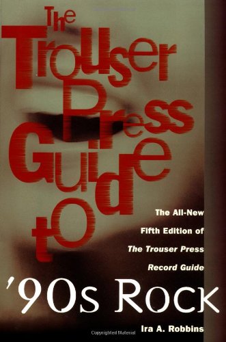 The Trouser Press guide to '90s rock Cover