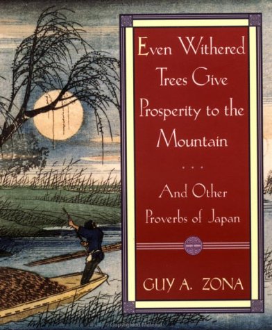 Even withered trees give prosperity to the mountain and other proverbs of Japan Cover