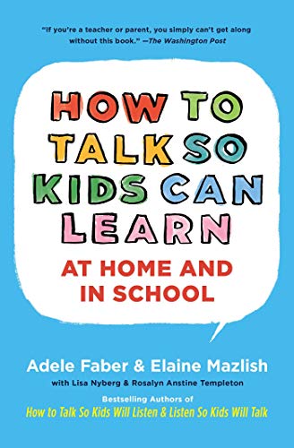 How to talk so kids can learn-- at home and in school Cover