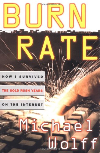Burn Rate : How I Survived the Gold Rush Years on the Internet Poster
