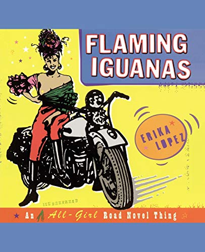 Flaming Iguanas: An Illustrated All-Girl Road Novel Thing Poster
