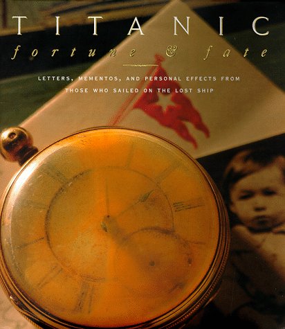 Titanic: Fortune and Fate : Letters, Mementos, and Personal Effects from Those Who Sailed on the Lost Ship Poster