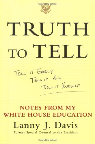 Truth To Tell: Tell It Early, Tell It All, Tell It Yourself Cover
