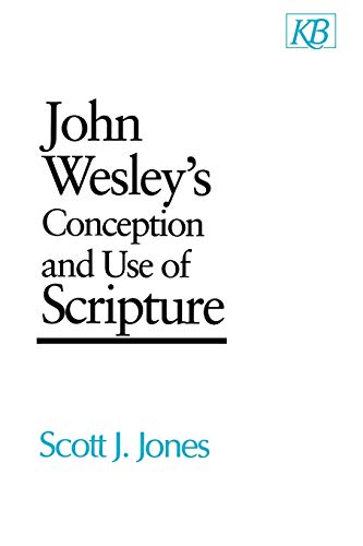 John Wesley's conception and use of Scripture Cover