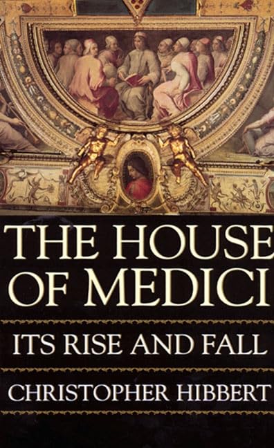 The House of Medici: Its Rise and Fall Poster
