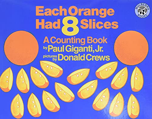Each Orange Had 8 Slices (Counting Books (Greenwillow Books)) Cover