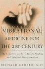 Vibrational medicine for the 21st century Cover