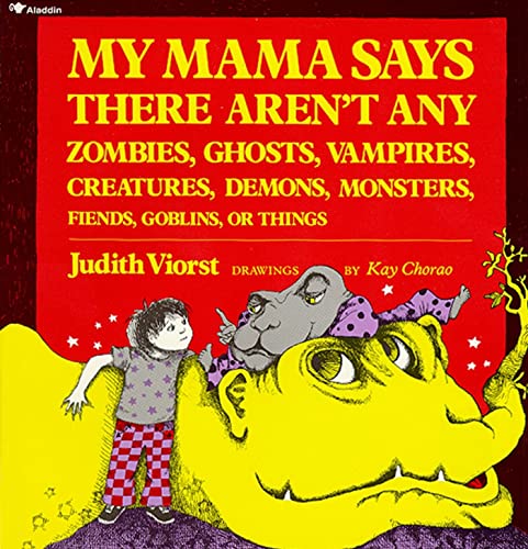 My mama says there aren't any zombies, ghosts, vampires, creatures, demons, monsters, fiends, goblins, or things Cover