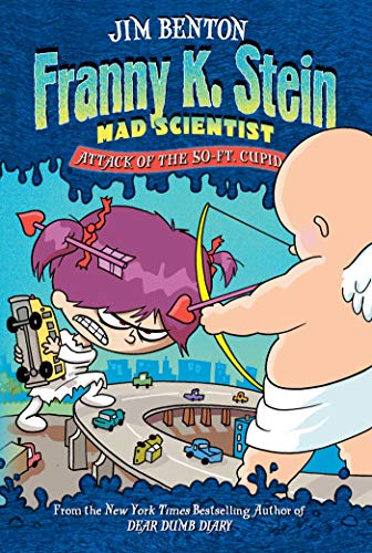 Attack of the 50-Ft. Cupid (Franny K. Stein, Mad Scientist #2) Cover