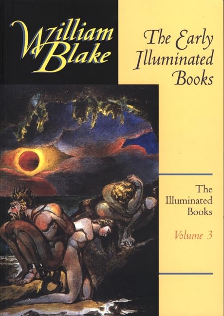 The Early Illuminated Books (The Illuminated Books of William Blake, Volume 3) Cover