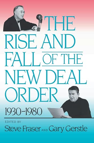 The Rise and fall of the New Deal order, 1930-1980 Cover