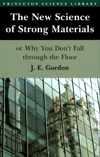 The new science of strong materials, or, Why you don't fall through the floor Cover
