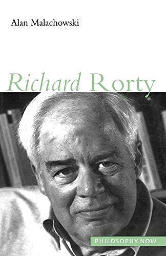 Richard Rorty (Philosophy Now) Cover