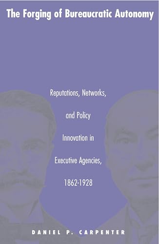 The Forging of Bureaucratic Autonomy Cover