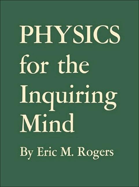 Physics for the Inquiring Mind: The Methods, Nature, and Philosophy of Physical Science Cover