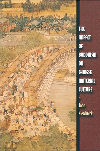 The Impact of Buddhism on Chinese Material Culture (Buddhisms: A Princeton University Press Series) Cover