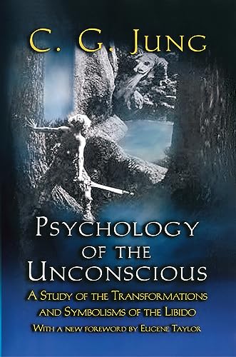 Psychology of the unconscious : a study of the transformations and symbolisms of the libido : a contribution to the history of the evolution of thought Cover