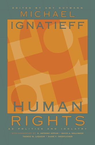 Human Rights as Politics and Idolatry (The University Center for Human Values Series) Cover