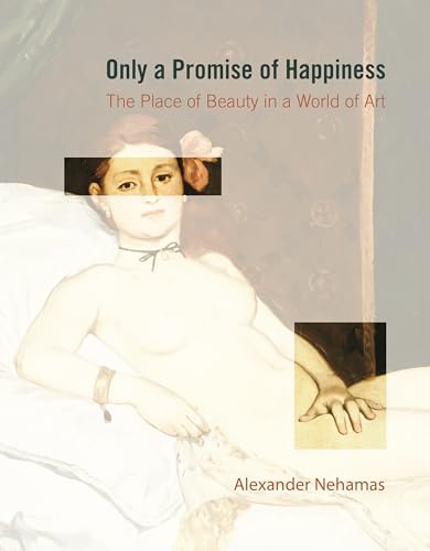 Only a Promise of Happiness: The Place of Beauty in a World of Art Cover