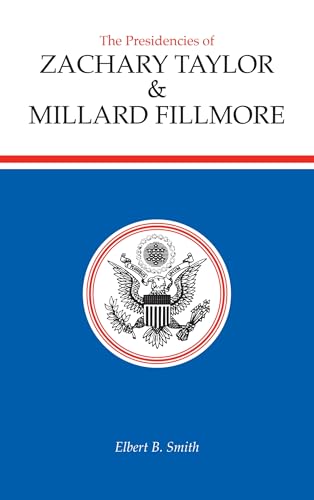 The presidencies of Zachary Taylor & Millard Fillmore Cover