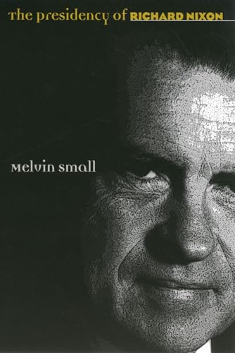 The Presidency of Richard Nixon (American Presidency Series) Cover