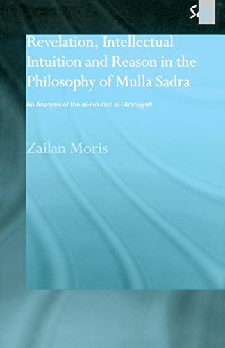 Revelation, Intellectual Intuition and Reason in the Philosophy of Mulla Sadra Cover