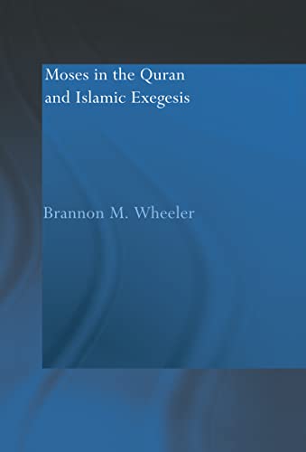 Moses in the Qurʼan and Islamic exegesis Cover