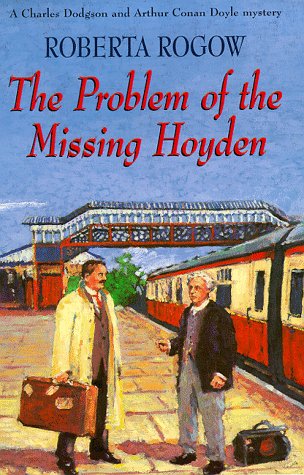 The Problem of the Missing Hoyden (A Charles Dodgson & Arthur Conan Doyle Mystery) Cover