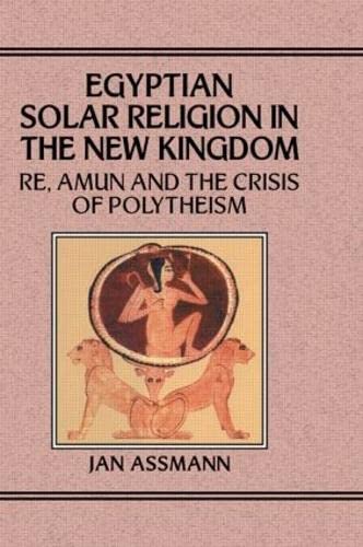 Egyptian solar religion in the New Kingdom Cover